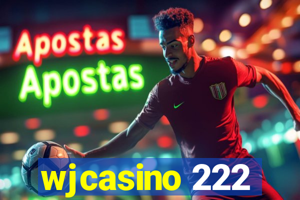 wjcasino 222